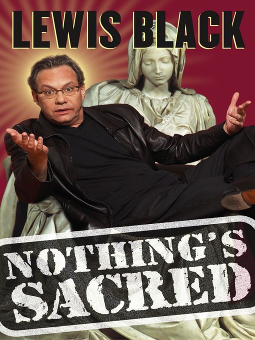 Title details for Nothing's Sacred by Lewis Black - Wait list